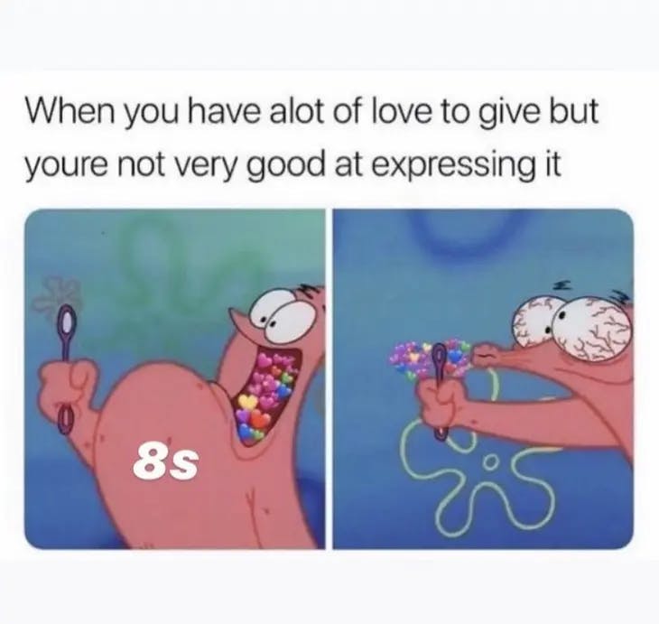 Enneagram 8 memes - Eights Struggle to Show Love